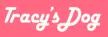 Tracy's Dog®